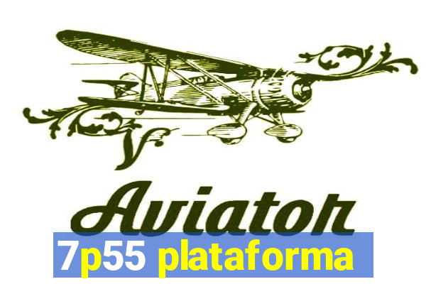 7p55 plataforma